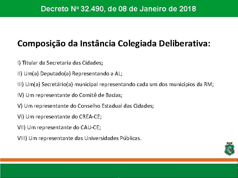 Decreto No 32. 490, de 08 de Janeiro de 2018 Composição da Instância Colegiada