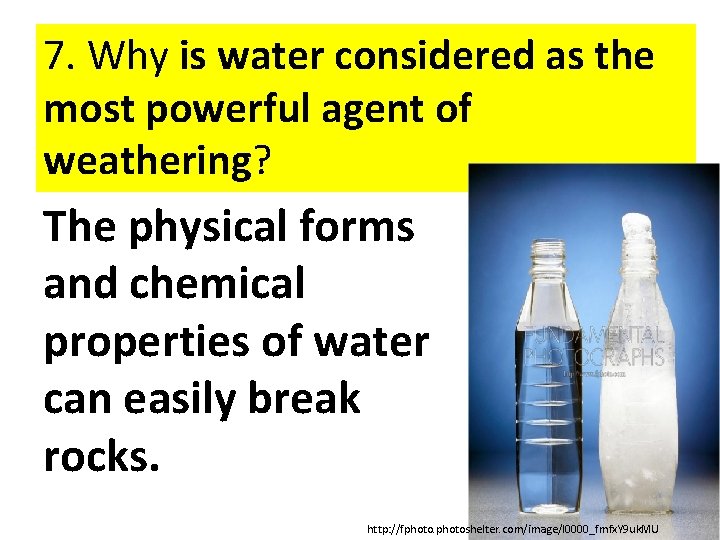 7. Why is water considered as the most powerful agent of weathering? The physical