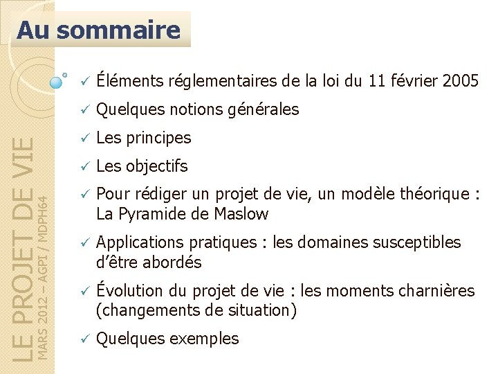 Au sommaire ü Éléments réglementaires de la loi du 11 février 2005 MARS 2012 Au sommaire ü Éléments réglementaires de la loi du 11 février 2005 MARS 2012