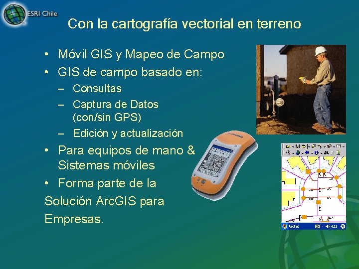 Con la cartografía vectorial en terreno • Móvil GIS y Mapeo de Campo •