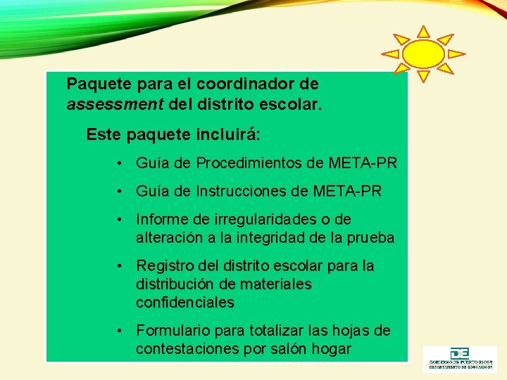 Paquete para el coordinador de assessment del distrito escolar. Este paquete incluirá: • Guía Paquete para el coordinador de assessment del distrito escolar. Este paquete incluirá: • Guía