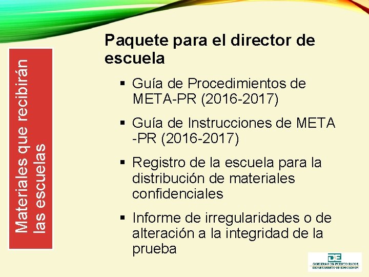 Materiales que recibirán las escuelas Paquete para el director de escuela § Guía de