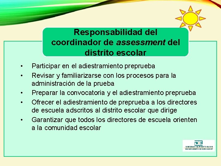 Responsabilidad del coordinador de assessment del distrito escolar • • • Participar en el