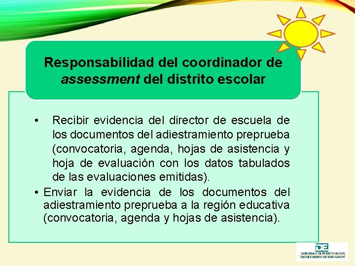 Responsabilidad del coordinador de assessment del distrito escolar • Recibir evidencia del director de