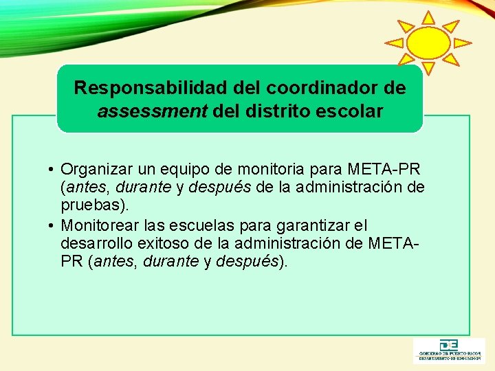 Responsabilidad del coordinador de assessment del distrito escolar • Organizar un equipo de monitoria