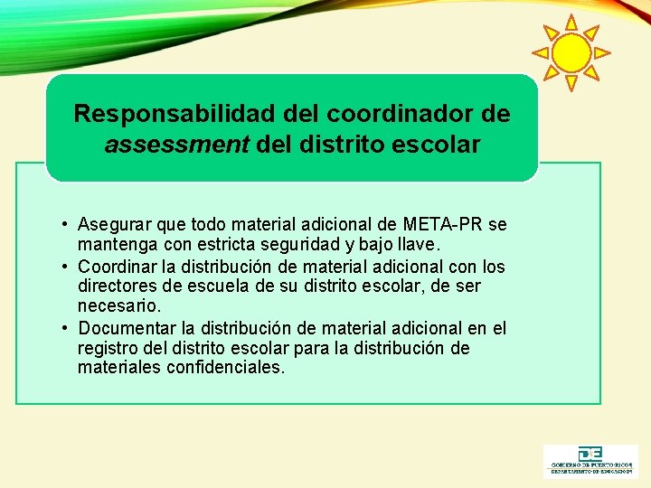 Responsabilidad del coordinador de assessment del distrito escolar • Asegurar que todo material adicional