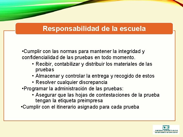 Responsabilidad de la escuela • Cumplir con las normas para mantener la integridad y Responsabilidad de la escuela • Cumplir con las normas para mantener la integridad y