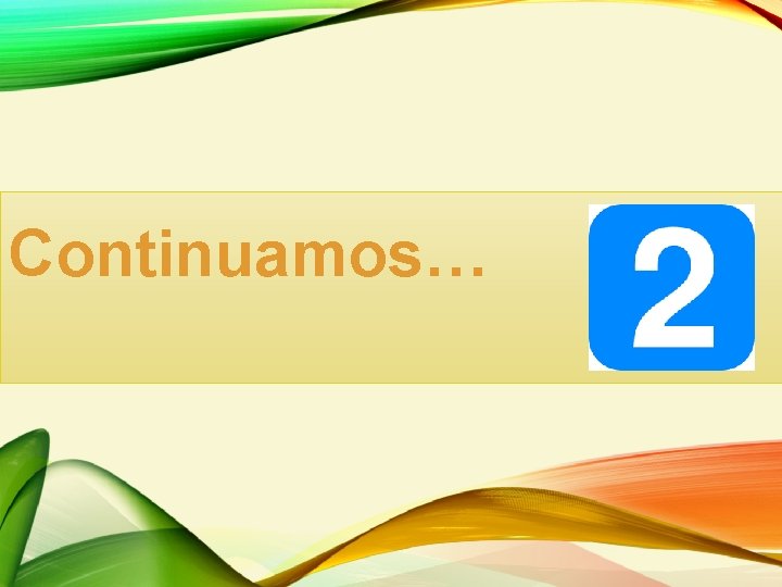 Continuamos… 