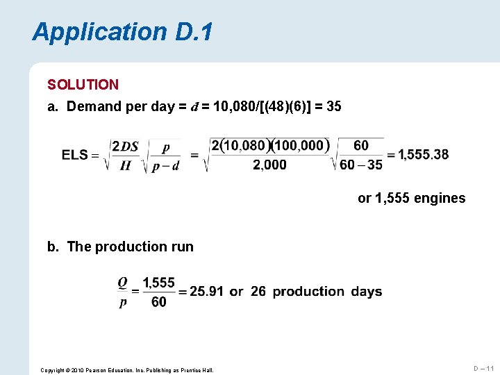 Application D. 1 SOLUTION a. Demand per day = d = 10, 080/[(48)(6)] =