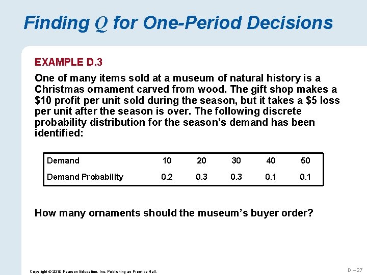 Finding Q for One-Period Decisions EXAMPLE D. 3 One of many items sold at