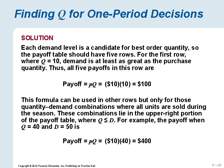 Finding Q for One-Period Decisions SOLUTION Each demand level is a candidate for best