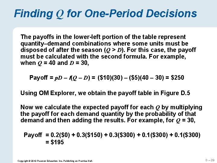 Finding Q for One-Period Decisions The payoffs in the lower-left portion of the table