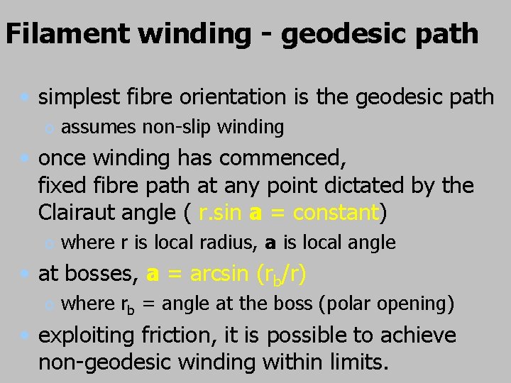 Filament winding - geodesic path • simplest fibre orientation is the geodesic path o