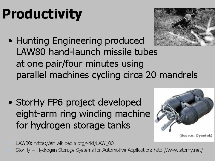 Productivity • Hunting Engineering produced LAW 80 hand-launch missile tubes at one pair/four minutes