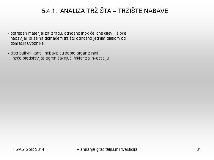 5. 4. 1. ANALIZA TRŽIŠTA – TRŽIŠTE NABAVE - potreban materijal za izradu, odnosno