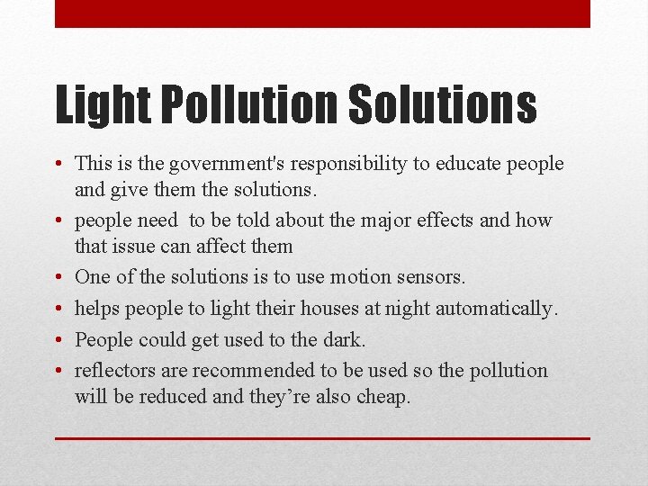 Light Pollution Solutions • This is the government's responsibility to educate people and give Light Pollution Solutions • This is the government's responsibility to educate people and give