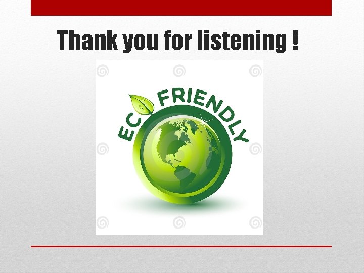 Thank you for listening ! Thank you for listening !
