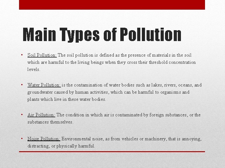 Main Types of Pollution • Soil Pollution: The soil pollution is defined as the Main Types of Pollution • Soil Pollution: The soil pollution is defined as the