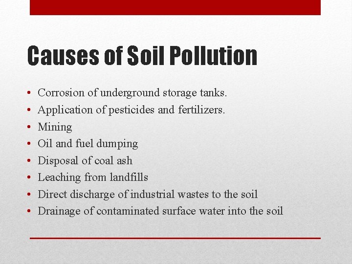 Causes of Soil Pollution • • Corrosion of underground storage tanks. Application of pesticides Causes of Soil Pollution • • Corrosion of underground storage tanks. Application of pesticides