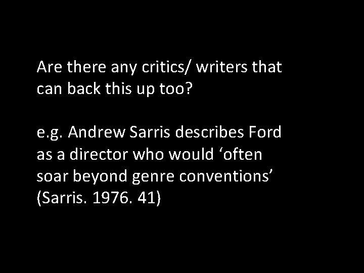 Are there any critics/ writers that can back this up too? e. g. Andrew