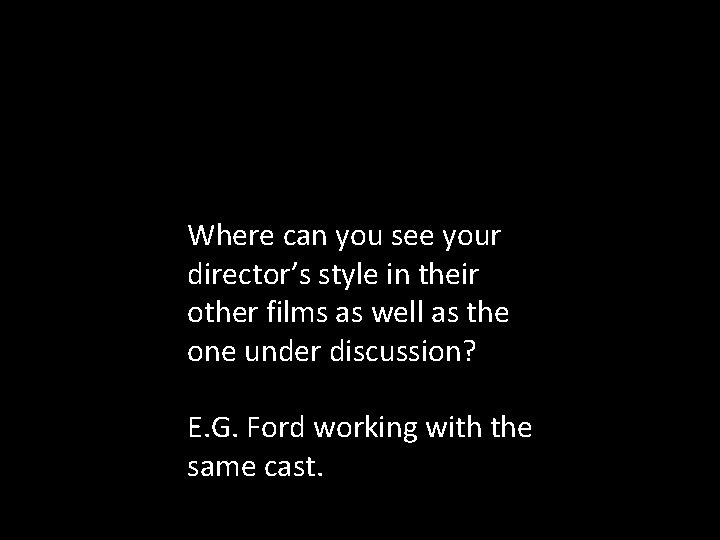 Where can you see your director’s style in their other films as well as