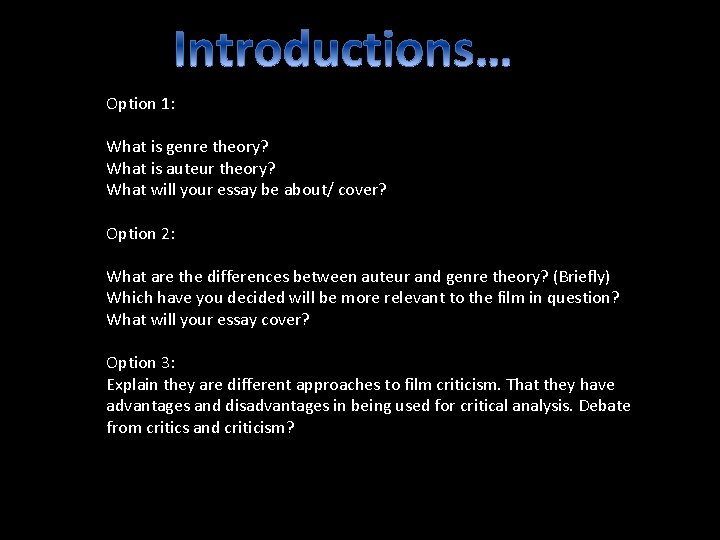 Option 1: What is genre theory? What is auteur theory? What will your essay