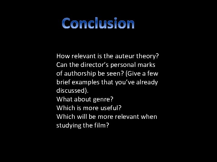 How relevant is the auteur theory? Can the director’s personal marks of authorship be