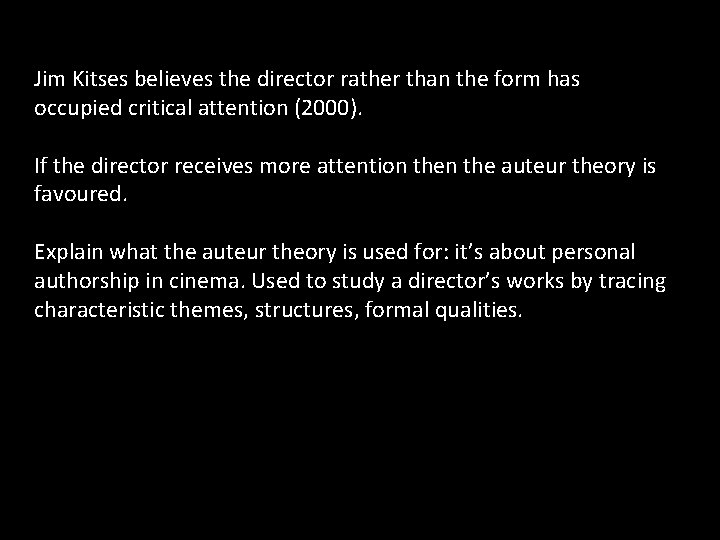 Jim Kitses believes the director rather than the form has occupied critical attention (2000).