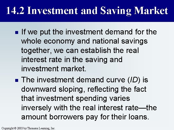 14. 2 Investment and Saving Market n n If we put the investment demand