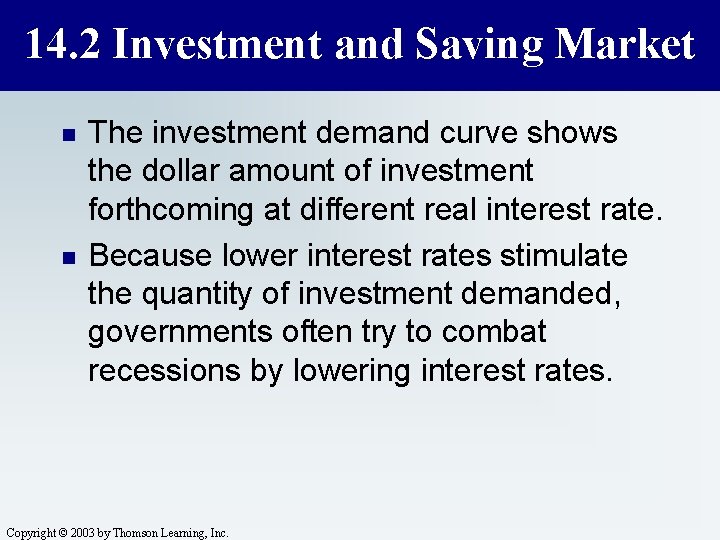 14. 2 Investment and Saving Market n n The investment demand curve shows the