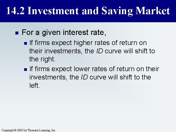 14. 2 Investment and Saving Market n For a given interest rate, n n