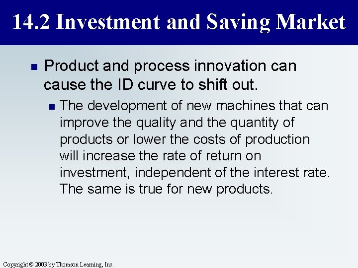 14. 2 Investment and Saving Market n Product and process innovation cause the ID