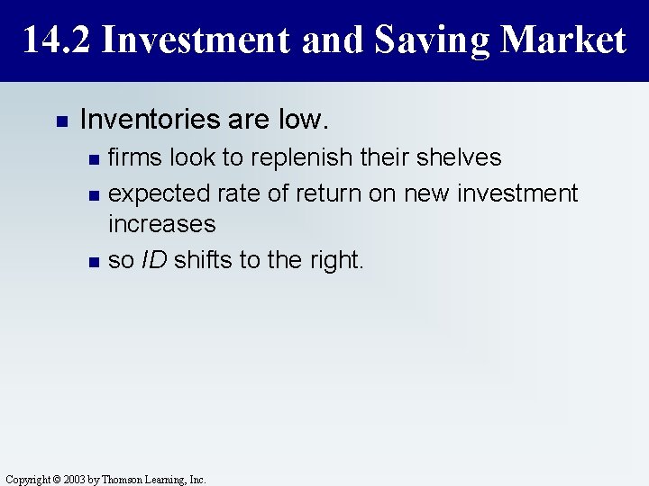 14. 2 Investment and Saving Market n Inventories are low. n n n firms