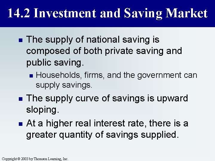 14. 2 Investment and Saving Market n The supply of national saving is composed