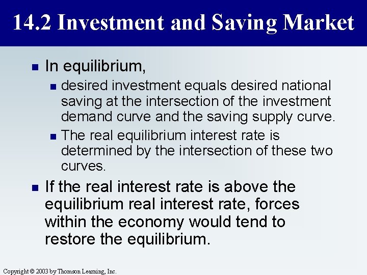 14. 2 Investment and Saving Market n In equilibrium, n n n desired investment