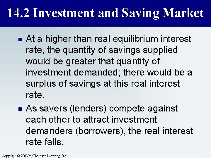 14. 2 Investment and Saving Market n n At a higher than real equilibrium