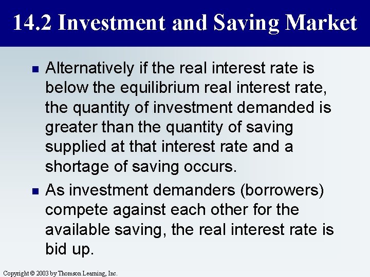 14. 2 Investment and Saving Market n n Alternatively if the real interest rate