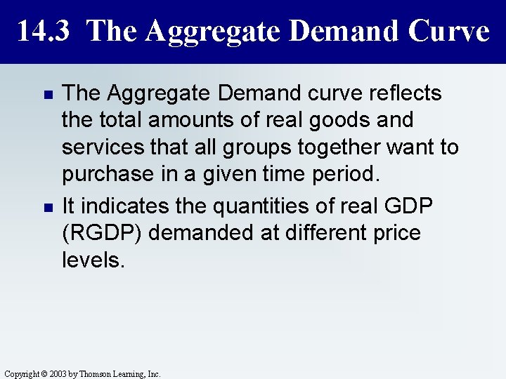 14. 3 The Aggregate Demand Curve n n The Aggregate Demand curve reflects the