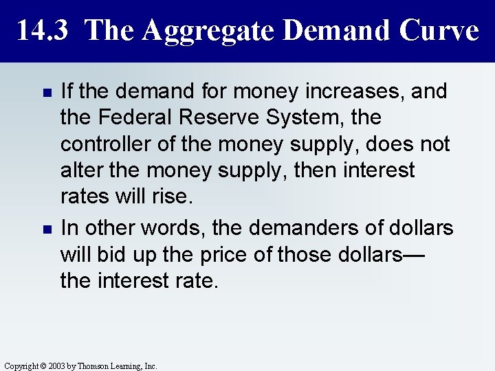 14. 3 The Aggregate Demand Curve n n If the demand for money increases,