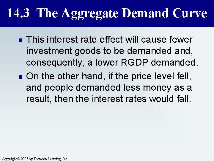 14. 3 The Aggregate Demand Curve n n This interest rate effect will cause