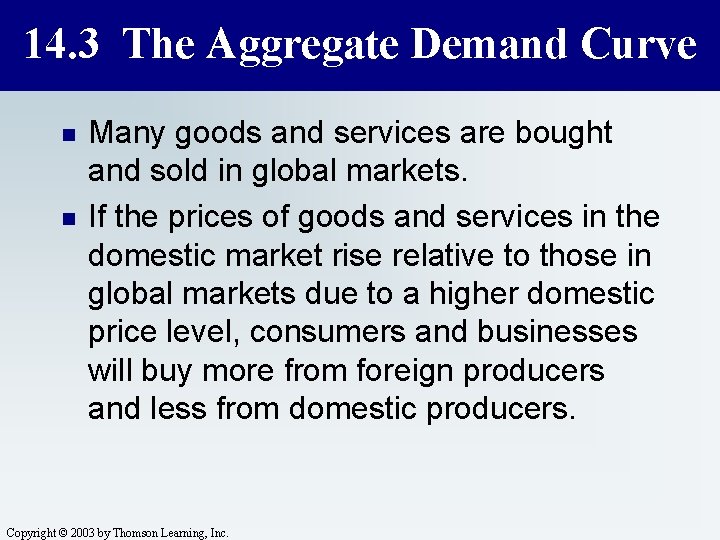 14. 3 The Aggregate Demand Curve n n Many goods and services are bought