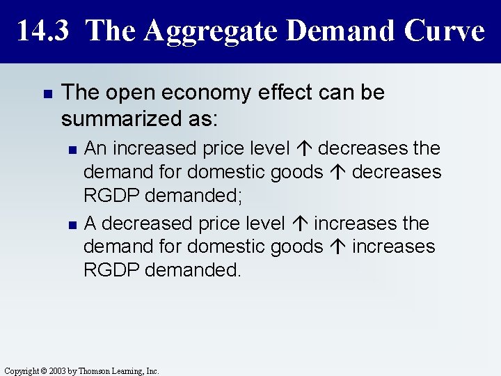 14. 3 The Aggregate Demand Curve n The open economy effect can be summarized