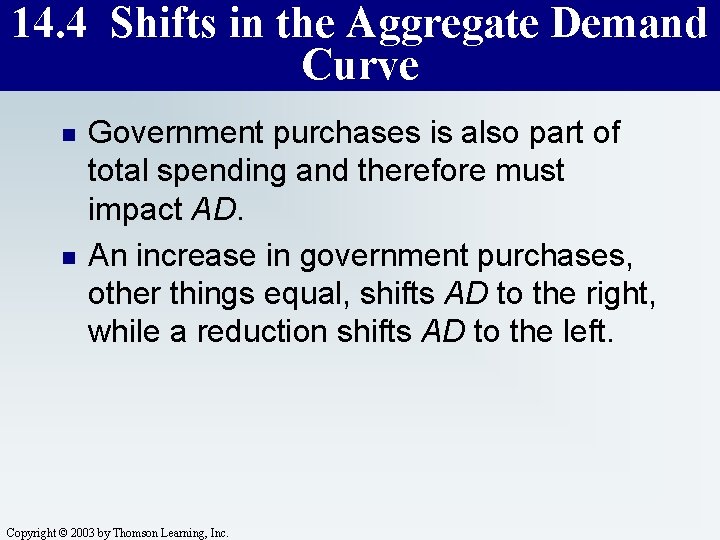 14. 4 Shifts in the Aggregate Demand Curve n n Government purchases is also