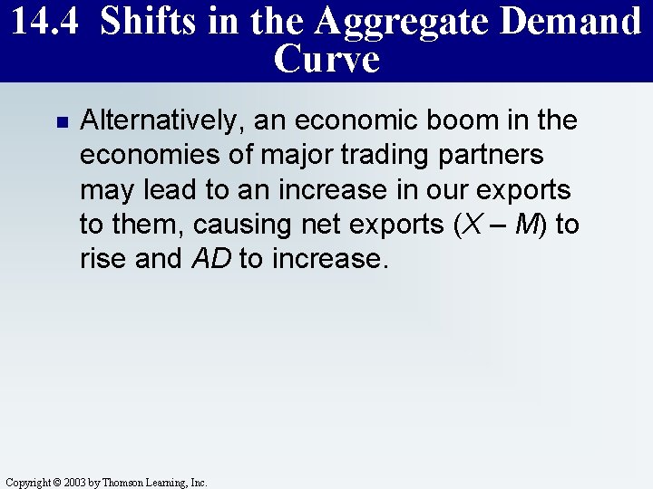 14. 4 Shifts in the Aggregate Demand Curve n Alternatively, an economic boom in