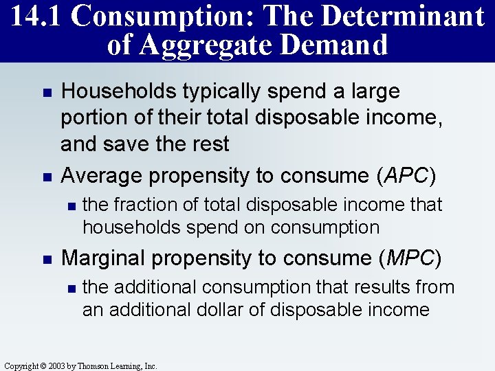 14. 1 Consumption: The Determinant of Aggregate Demand n n Households typically spend a