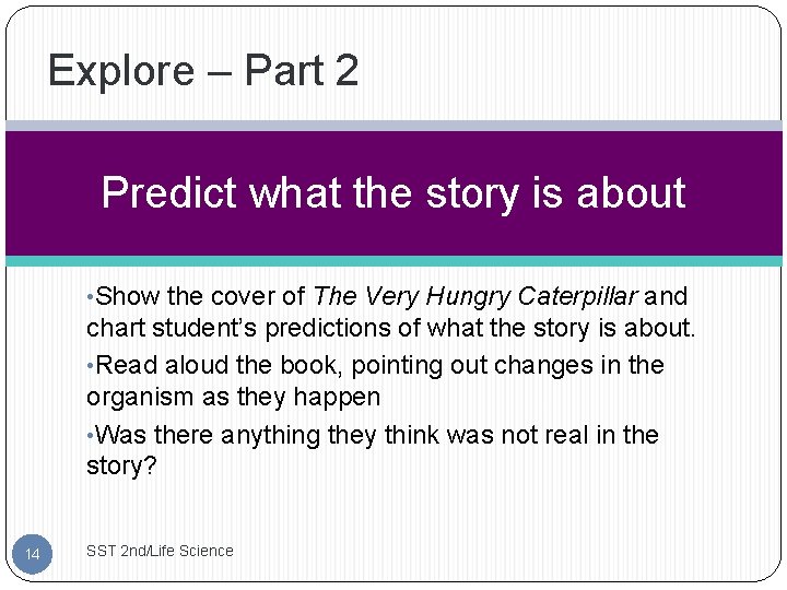 Explore – Part 2 Predict what the story is about • Show the cover