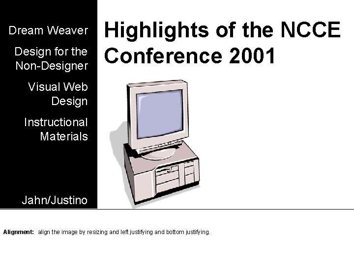 Dream Weaver Design for the Non-Designer Highlights of the NCCE Conference 2001 Visual Web