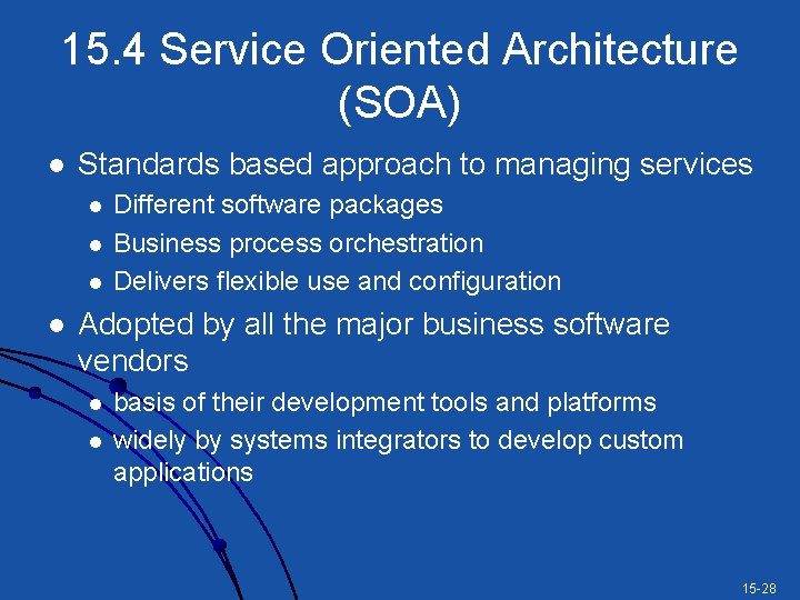 15. 4 Service Oriented Architecture (SOA) l Standards based approach to managing services l