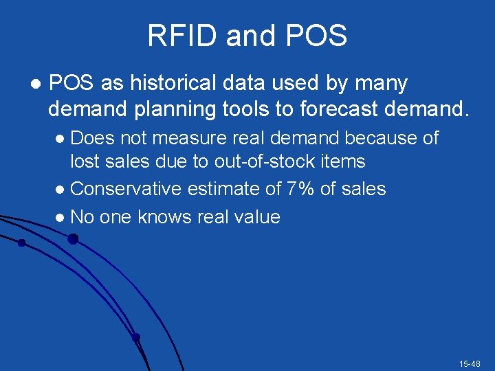 RFID and POS l POS as historical data used by many demand planning tools
