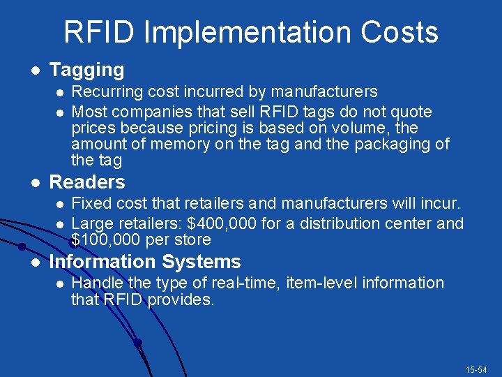 RFID Implementation Costs l Tagging l l l Readers l l l Recurring cost